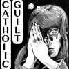 CATHOLIC GUILT - S/T