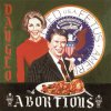 DAYGLO ABORTIONS - feed us a fetus