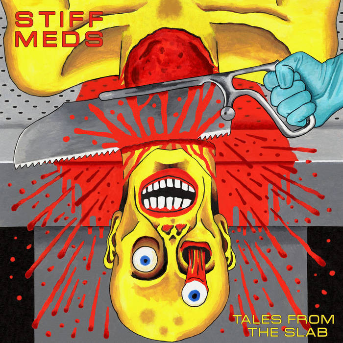 STIFF MEDS - tales from the slab