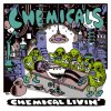 CHEMICALS - chemical livin' CHEMICALS - chemical livin'